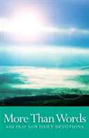 Viac ako slová: 400 denných pobožností Pray Now - More Than Words: 400 Pray Now Daily Devotions