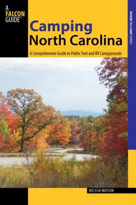 Kempovanie Severná Karolína: A Comprehensive Guide To Public Tent And Rv Campgrounds, First Edition - Camping North Carolina: A Comprehensive Guide To Public Tent And Rv Campgrounds, First Edition