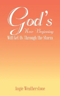 Nový Boží začiatok nás dostane cez búrku - God's New Beginning Will Get Us Through the Storm