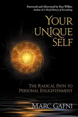 Vaše jedinečné ja: Radikálna cesta k osobnému osvieteniu - Your Unique Self: The Radical Path to Personal Enlightenment