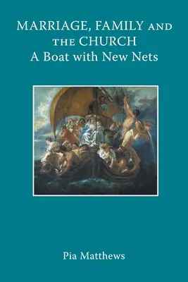Manželstvo, rodina a Cirkev: Loď s novými sieťami - Marriage, Family and the Church: A Boat with New Nets