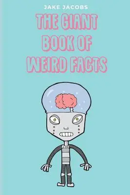 Obrovská kniha podivných faktov - The Giant Book of Weird Facts