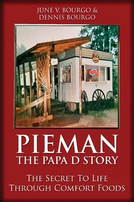 Pieman - Príbeh Papa D: Tajomstvo života prostredníctvom pohodlných jedál - Pieman - The Papa D Story: The Secret To Life Through Comfort Foods
