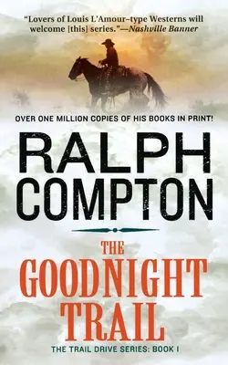The Goodnight Trail: The Trail Drive, kniha 1 - The Goodnight Trail: The Trail Drive, Book 1