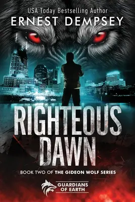 Spravodlivý úsvit: Nadprirodzený príbeh Gideona Wolfa - Righteous Dawn: A Gideon Wolf Supernatural Story