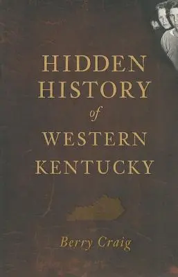 Skryté dejiny západného Kentucky - Hidden History of Western Kentucky