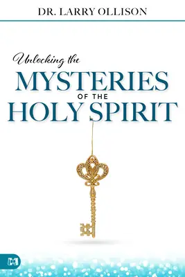 Odhaľovanie tajomstiev Ducha Svätého - Unlocking the Mysteries of the Holy Spirit