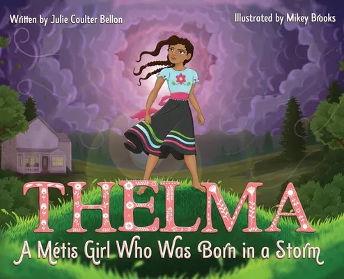 Thelma: Mtis dievča, ktoré sa narodilo v búrke - Thelma: A Mtis Girl Who Was Born in a Storm