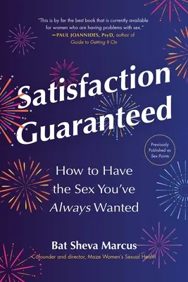 Spokojnosť zaručená: Ako mať sex, po akom ste vždy túžili - Satisfaction Guaranteed: How to Have the Sex You've Always Wanted