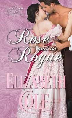 Rose a tulák: Romantika z obdobia regentstva - Rose and the Rogue: A Regency Romance