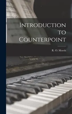 Úvod do kontrapunktu (Morris R. O. (Reginald Owen) 1886-1) - Introduction to Counterpoint (Morris R. O. (Reginald Owen) 1886-1)