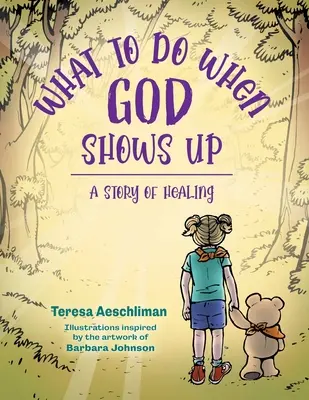 Čo robiť, keď sa ukáže Boh: Príbeh o uzdravení - What To Do When God Shows Up: A Story of Healing