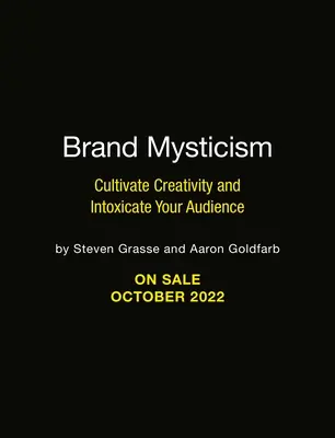 Značkový mysticizmus: Vychovávajte kreativitu a opojte svoje publikum - Brand Mysticism: Cultivate Creativity and Intoxicate Your Audience