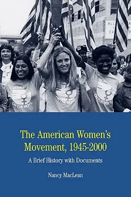 Americké ženské hnutie: Krátka história s dokumentmi - The American Women's Movement: A Brief History with Documents