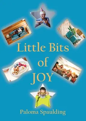 Malé kúsky radosti - Little Bits of Joy