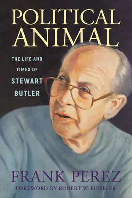 Politické zviera: Život a doba Stewarta Butlera - Political Animal: The Life and Times of Stewart Butler