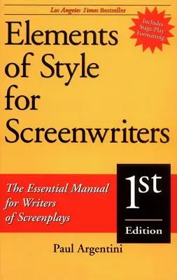 Prvky štýlu pre scenáristov: Základná príručka pre autorov scenárov - Elements of Style for Screenwriters: The Essential Manual for Writers of Screenplays
