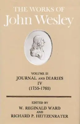 Diela Johna Wesleyho 21. zväzok: Denník a denníky IV (1755-1765) - The Works of John Wesley Volume 21: Journal and Diaries IV (1755-1765)