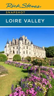 Rick Steves Snapshot Údolie Loiry - Rick Steves Snapshot Loire Valley