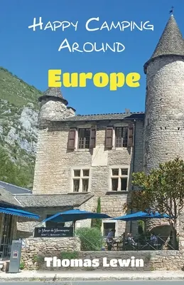 Šťastné kempovanie po Európe - Happy Camping Around Europe