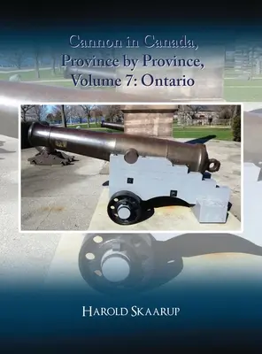 Delá v Kanade, provincia po provincii, zväzok 7: Ontario - Cannon in Canada, Province by Province, Volume 7: Ontario