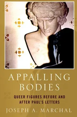 Otrasné telá: Queer postavy pred a po Pavlových listoch - Appalling Bodies: Queer Figures Before and After Paul's Letters