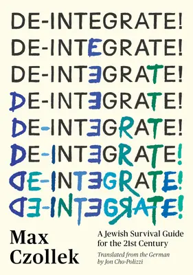 De-Integrate!: Židovský sprievodca prežitím v 21. storočí - De-Integrate!: A Jewish Survival Guide for the 21st Century
