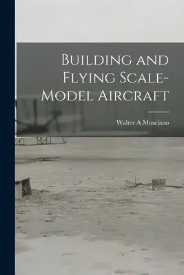 Stavba a lietanie modelov lietadiel - Building and Flying Scale-model Aircraft