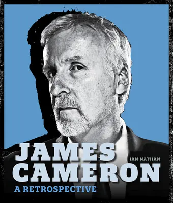 James Cameron: Cameron - filmová retrospektíva - James Cameron: A Retrospective