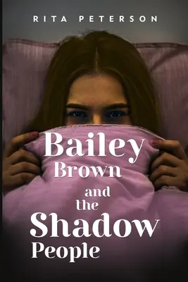 Bailey Brown a ľudia v tieni - Bailey Brown and the Shadow People