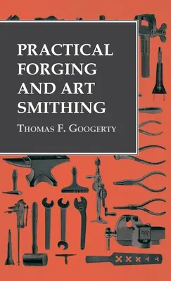 Praktické kováčstvo a umelecké kováčstvo - Practical Forging and Art Smithing