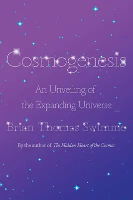 Kozmogenéza: Odhalenie rozpínajúceho sa vesmíru - Cosmogenesis: An Unveiling of the Expanding Universe
