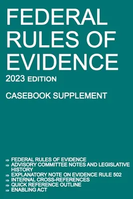 Federálne pravidlá dokazovania; vydanie 2023 (Casebook Supplement): S poznámkami poradného výboru, vysvetlivkami k pravidlu 502, vnútornými krížovými odkazmi, qu - Federal Rules of Evidence; 2023 Edition (Casebook Supplement): With Advisory Committee notes, Rule 502 explanatory note, internal cross-references, qu