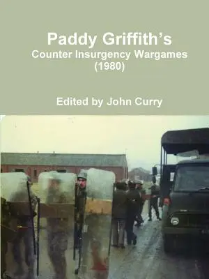 Vojnové hry proti povstaniu Paddyho Griffitha (1980) - Paddy Griffith's Counter Insurgency Wargames (1980)