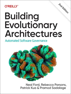 Budovanie evolučných architektúr: Automatizované riadenie softvéru - Building Evolutionary Architectures: Automated Software Governance