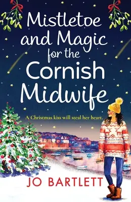 Jeme a kúzla pre cornwallskú pôrodnú asistentku - Mistletoe and Magic for the Cornish Midwife