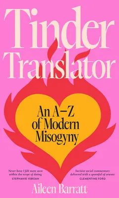 Tinder Translator (Prekladateľka): AZ modernej mizogýnie - Tinder Translator: An AZ of Modern Misogyny