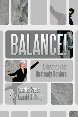 Rovnováha!: Príručka pre neistých seniorov - Balance!: A Handbook for Unsteady Seniors