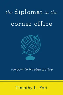 Diplomat v rohovej kancelárii: Korporátna zahraničná politika - The Diplomat in the Corner Office: Corporate Foreign Policy