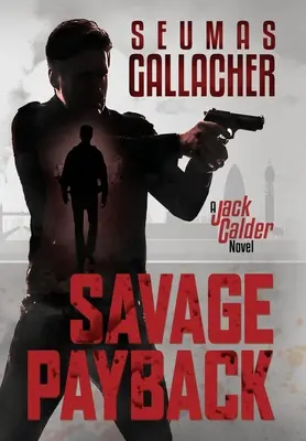 Divoká odplata: A Jack Calder Novel - Savage Payback: A Jack Calder Novel