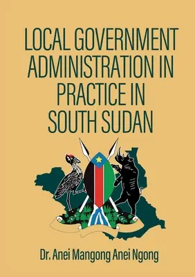 Miestna samospráva v praxi v Južnom Sudáne - Local Government Administration in Practice in South Sudan