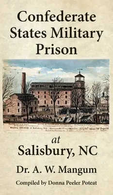 Vojenská väznica Konfederovaných štátov v Salisbury, NC - Confederate States Military Prison at Salisbury, NC