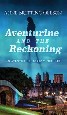 Aventurín a zúčtovanie: Aventurine Morrow Thriller - Aventurine and the Reckoning: An Aventurine Morrow Thriller