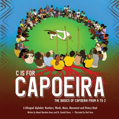 C is for Capoeira: Základy Capoeiry od A po Z - C is for Capoeira: The Basics of Capoeira from A to Z