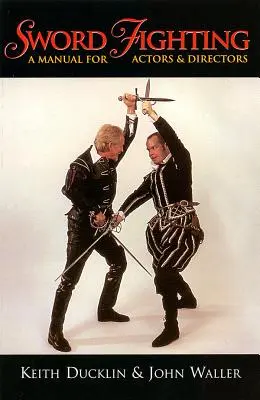 Boj s mečom: Príručka pre hercov a režisérov - Sword Fighting: A Manual for Actors & Directors