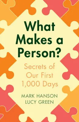 Čo robí človeka človekom? Tajomstvo prvých 1 000 dní - What Makes a Person?: Secrets of Our First 1,000 Days