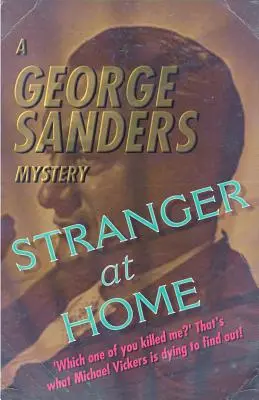 Cudzinec doma: Záhada Georgea Sandersa - Stranger at Home: A George Sanders Mystery