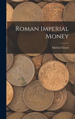 Rímske cisárske peniaze - Roman Imperial Money