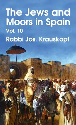 Židia a Maurovia v Španielsku, zv. 10 v tvrdej väzbe - Jews and Moors in Spain, Vol. 10 Hardcover