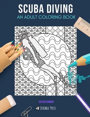 Potápanie: KNIHA OMAĽOVÁNOK PRE DOSPELÝCH: Omaľovánky pre dospelých: potápanie - Scuba Diving: AN ADULT COLORING BOOK: A Scuba Diving Coloring Book For Adults